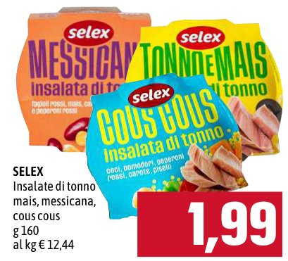 Selex Insalate di tonno mais, messicana, cous cous 160 g