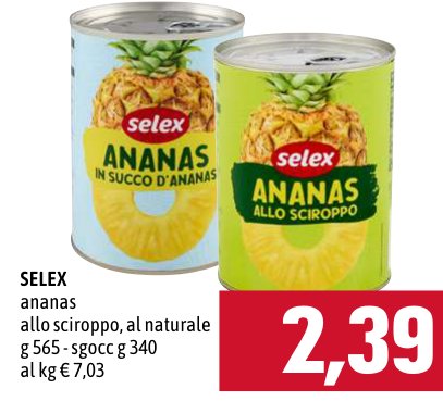 Selex Ananas allo sciroppo, al naturale 565 g, sgocciolato 340 g